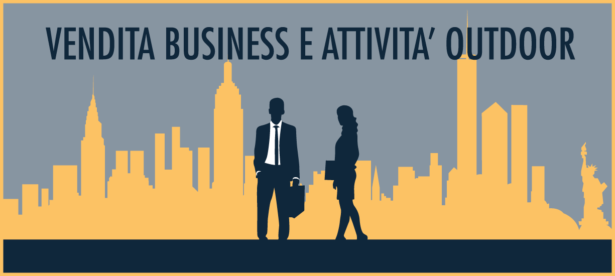 VENDITA BUSINESS E ATTIVITA' OUTDOOR